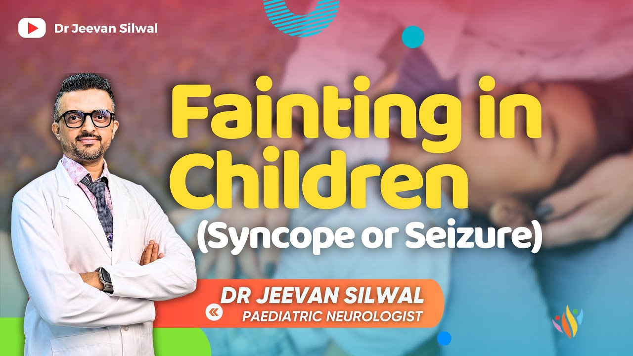 Fainting in Children: Syncope vs Seizure Explained by Dr. Jeevan Silwal | Pediatric Neurology
