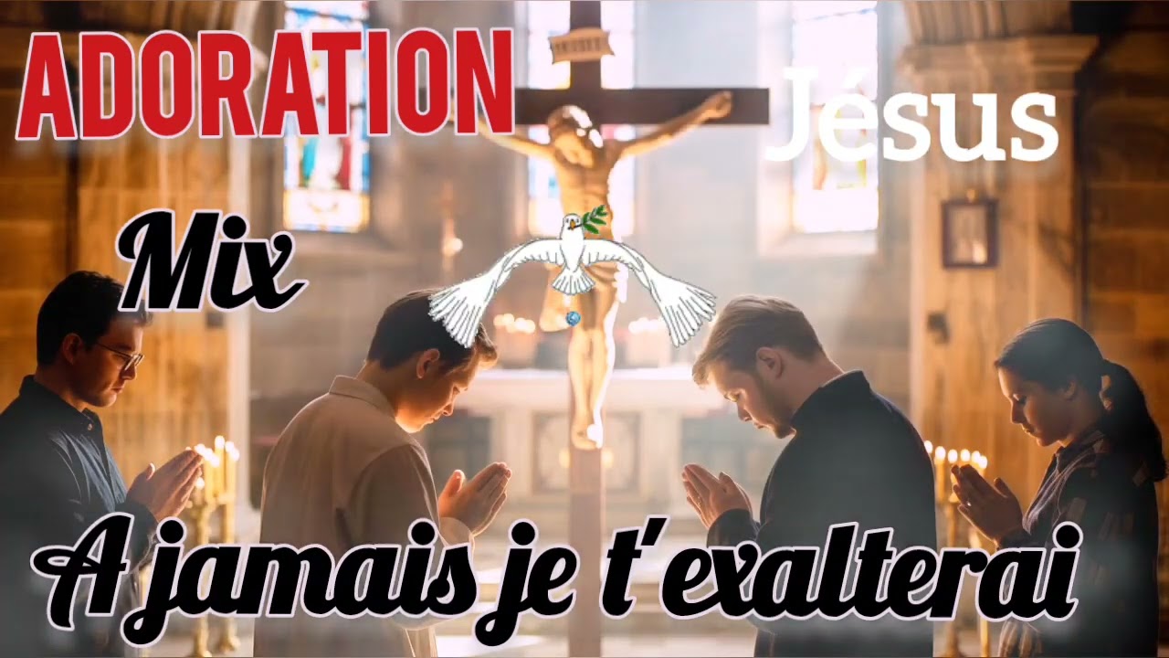 Adoration Mix   A jamais je t'exalterai