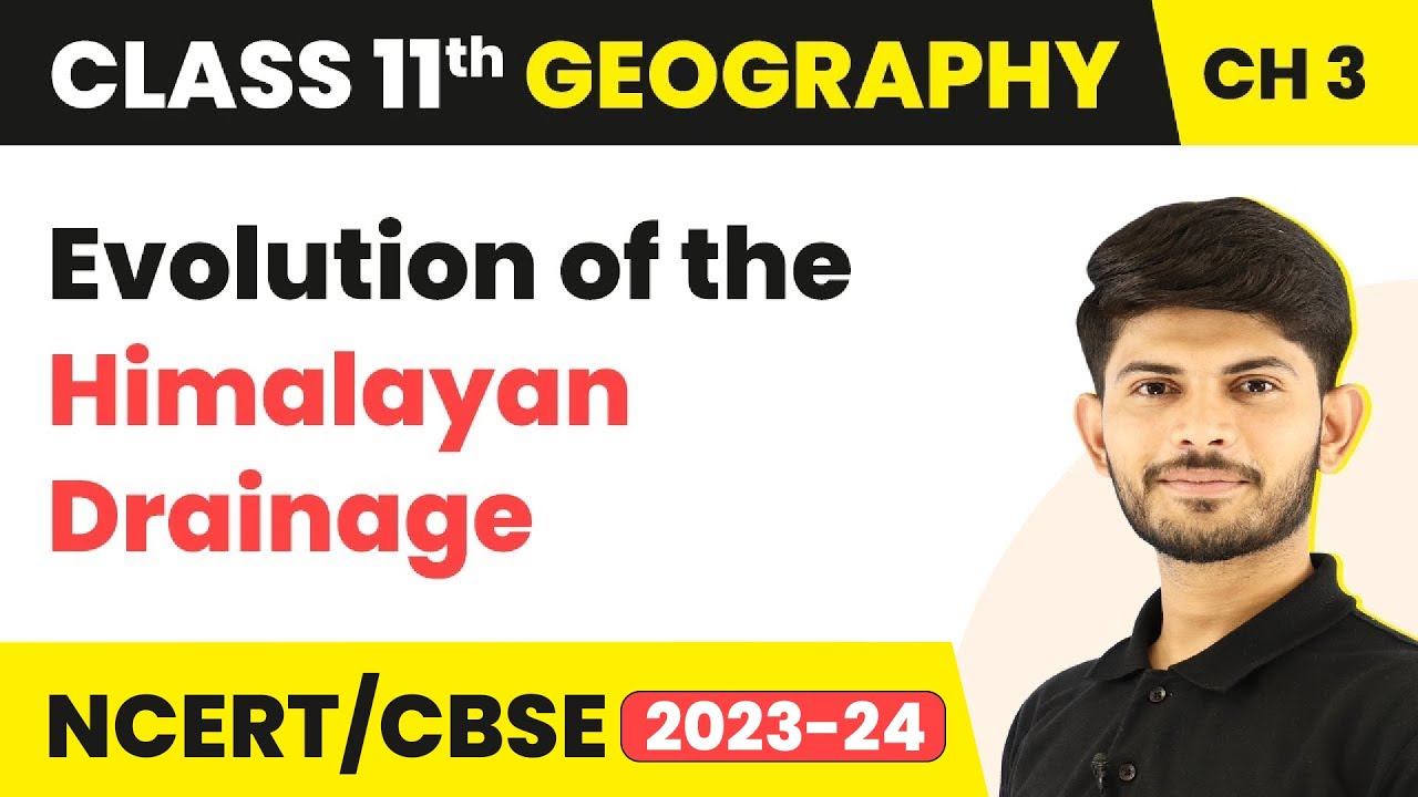 Evolution of the Himalayan Drainage - Drainage System | Class 11 Geography