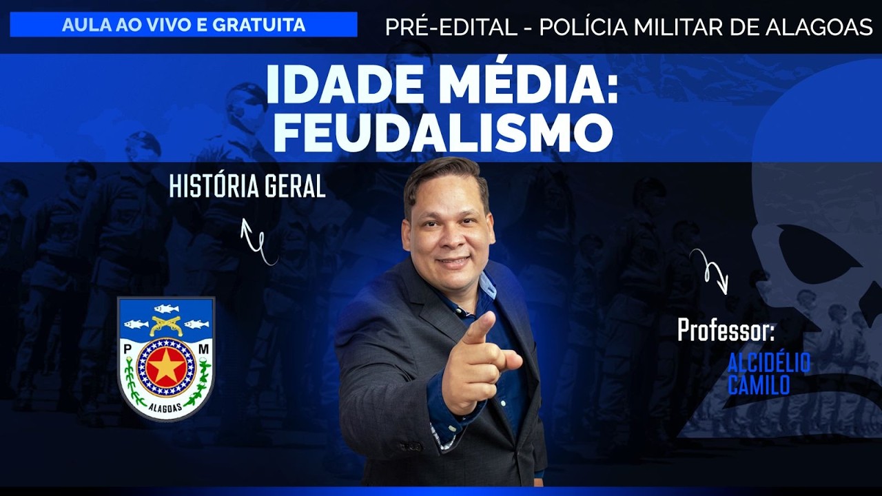AULA PRÉ-EDITAL CONCURSO PMAL - HISTÓRIA GERAL (IDADE MÉDIA: FEUDALISMO)