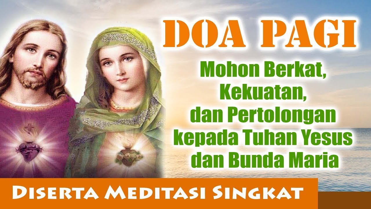 DOA PAGI 🟠 Mohon Berkat, Kekuatan, dan Pertolongan kepada Tuhan Yesus dan Bunda Maria | Doa Katolik
