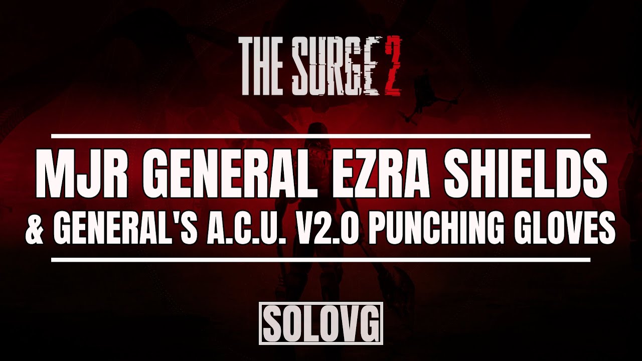 THE SURGE 2 — как победить генерал-майора Эзру Шилдса (и получить боксерские перчатки генерала A....