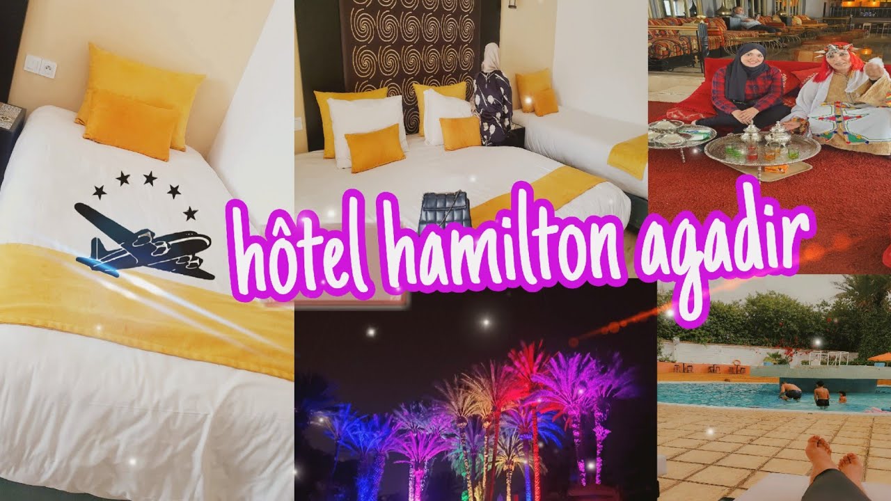Hotel Hamilton agadir🇲🇦جولة في فندق هاملتون 🏘أكادير