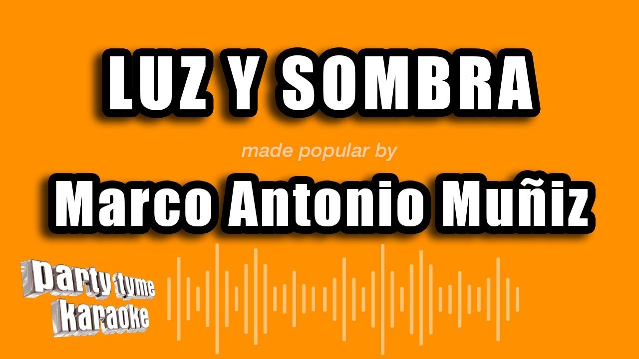 Marco Antonio Muñiz - Luz Y Sombra (Versión Karaoke)