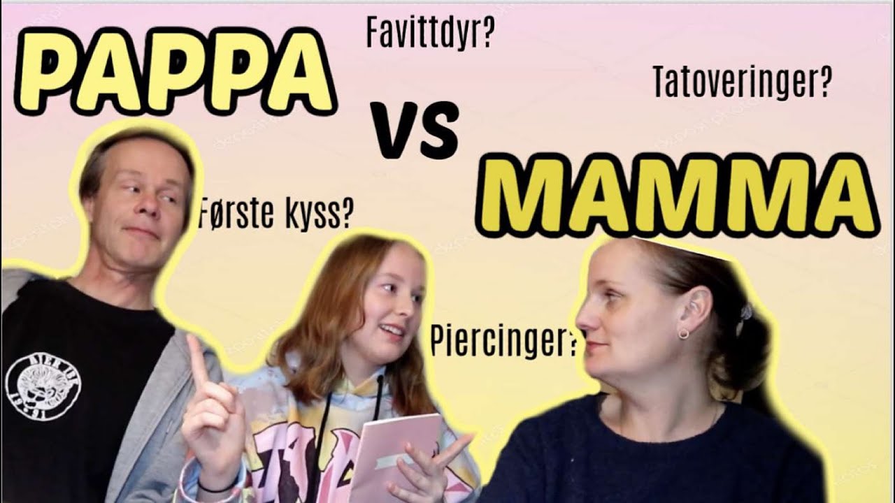 Hvem kjenner meg best - mamma vs pappa?