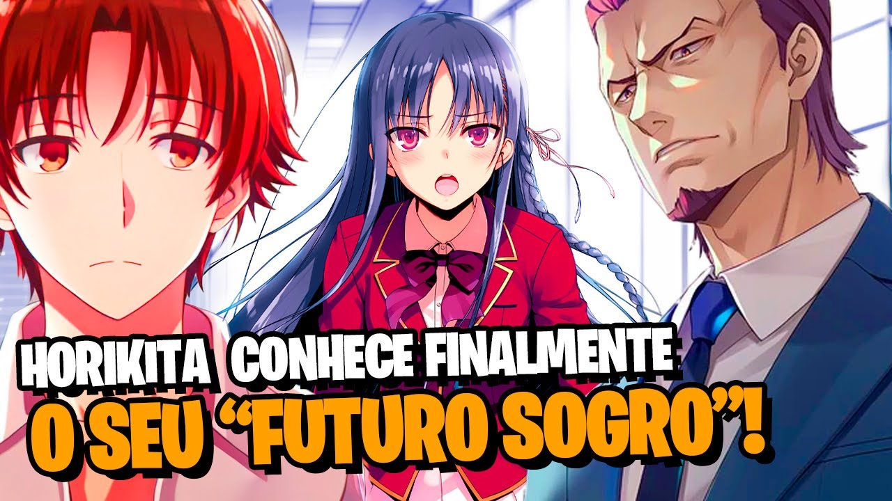 YOUKOSO: HORIKITA FINALMENTE CONHECE O PAI DO AYANOKOJI E PERGUNTA SOBRE O SEU PASSADO! | SPOILERS