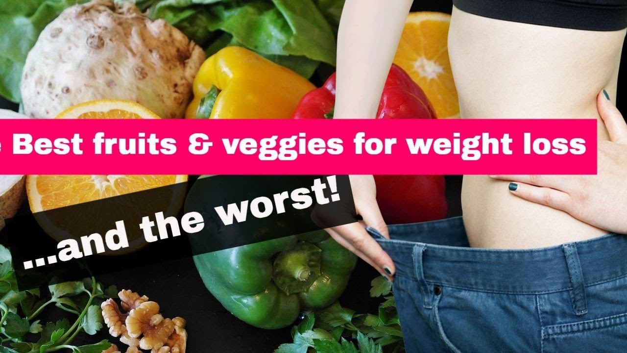 Best Fruits And Vegetables For Women's Weight Loss (and the Worst!)