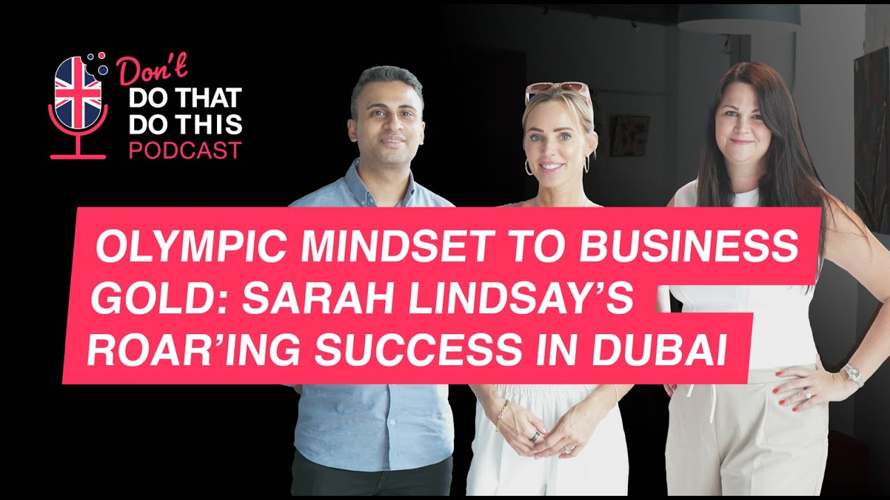 Olympic Mindset to Business Gold: Sarah Lindsay's ROAR'ing Success in Dubai
