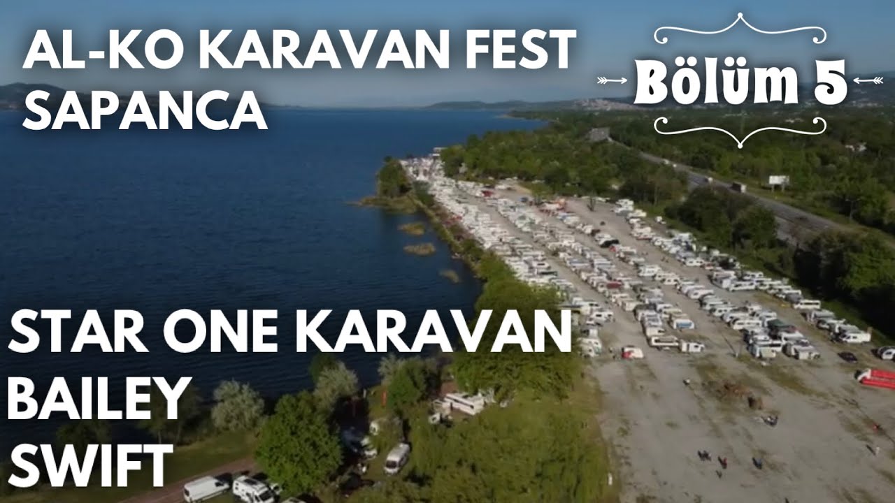 AL-KO KARAVAN FEST | STAR ONE KARAVAN | BAILEY - SWIFT | 5. BÖLÜM