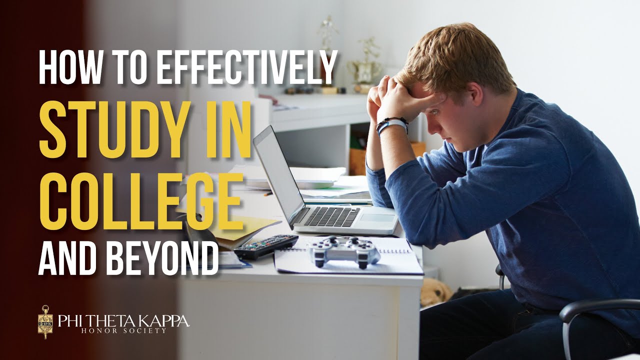 How to Effectively Study in College and Beyond - Phi Theta Kappa