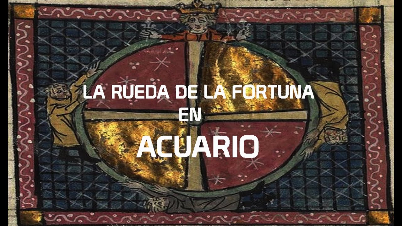 LA RUEDA DE LA FORTUNA EN ACUARIO