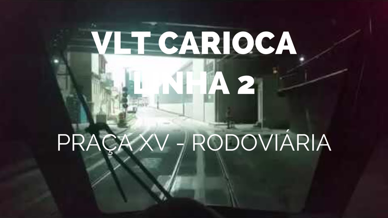 🇧🇷🚊 VLT Carioca - Linha 2 - Praça XV ➜ Rodoviária
