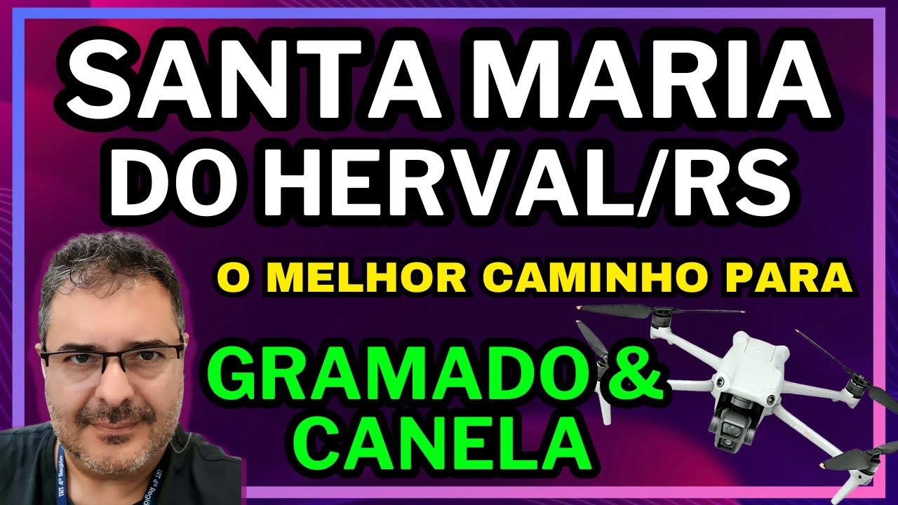 SANTA MARIA DO HERVAL-RS - DESCUBRA O MELHOR CAMINHO PARA GRAMADO E CANELA