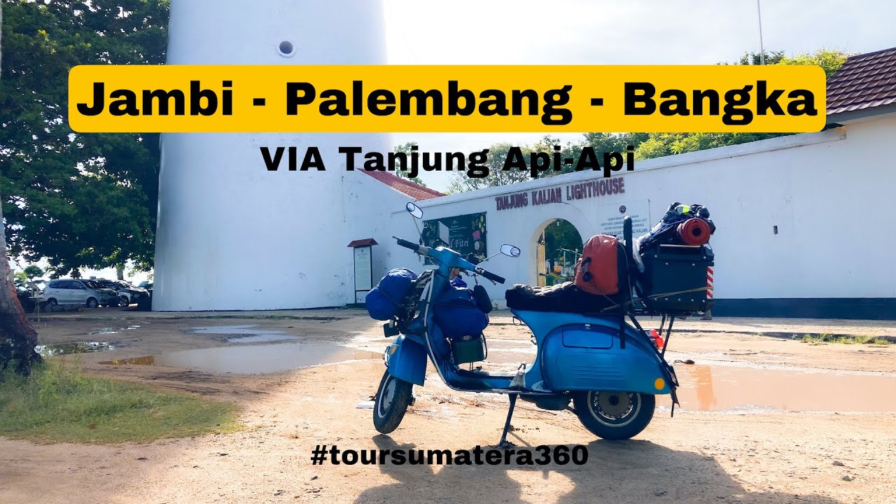 Touring Jambi - Palembang - Bangka via Tanjung Api-Api Muntok | Solo Touring Vespa Keliling Sumatera