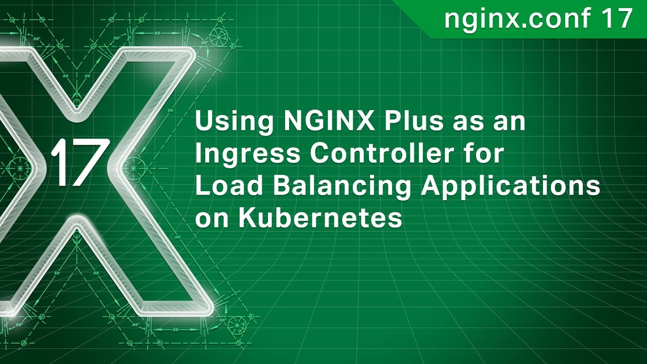 Using NGINX Plus as an Ingress Controller for Load Balancing Applications on Kubernetes