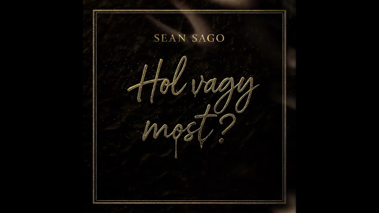 Sean Sago - Hol vagy Most?