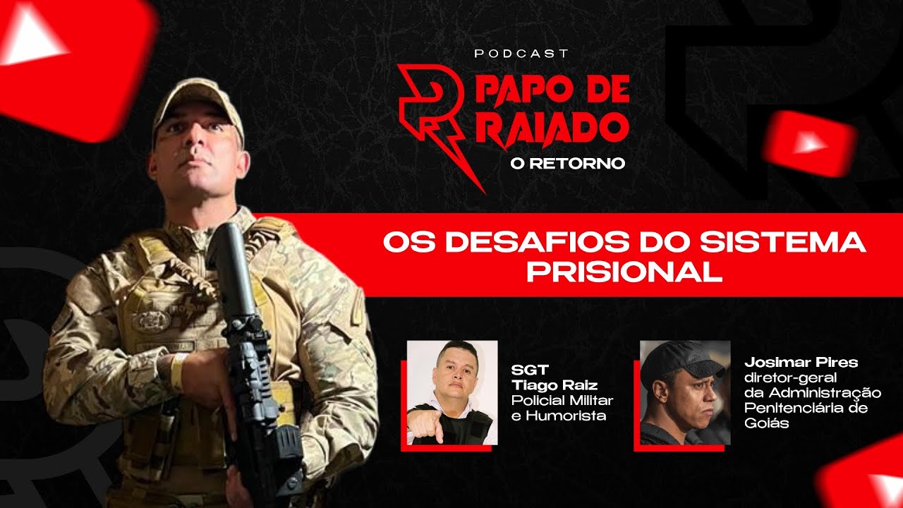 PAPO DE RAIADO -OS DESAFIOS DO SISTEMA PRISIONAL - JOSIMAR PIRES