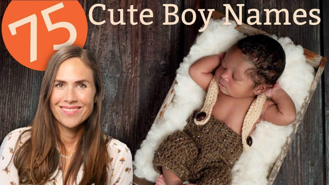 75 CUTE BABY BOY NAMES - Names & Meanings!