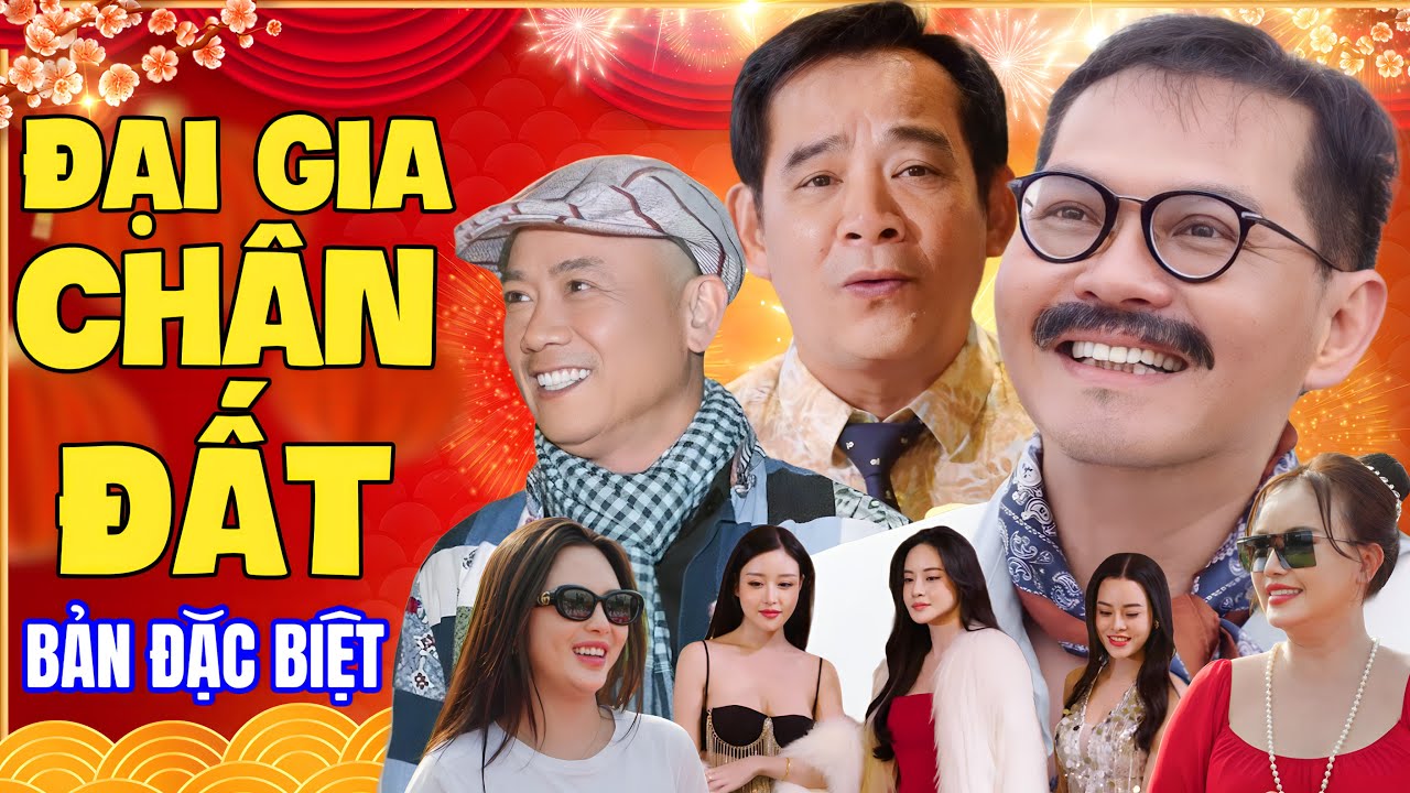 Hài Tết 2026 Mới Nhất | ĐẠI GIA CHÂN ĐẤT - Bản Đặc Biệt Không Cắt | Hài Tết Quang Tèo, Trung Hiếu