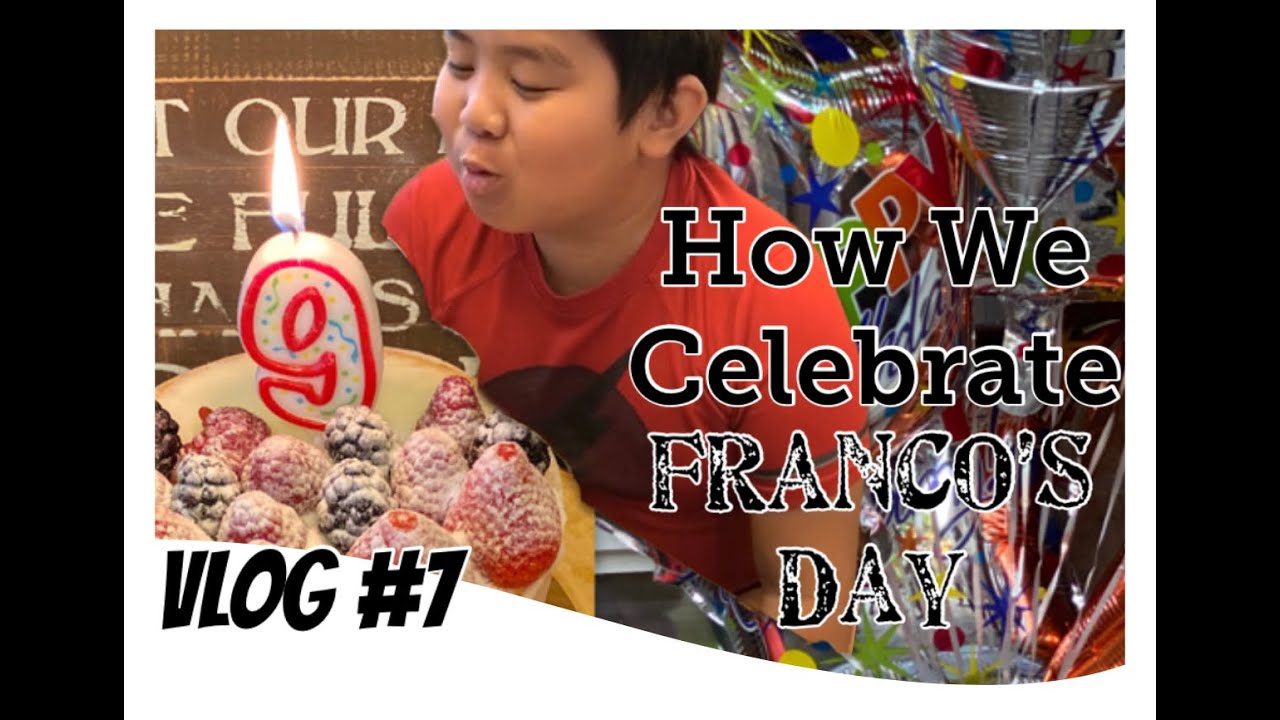 Vlog #7 : Celebrating Franco’s Birthday