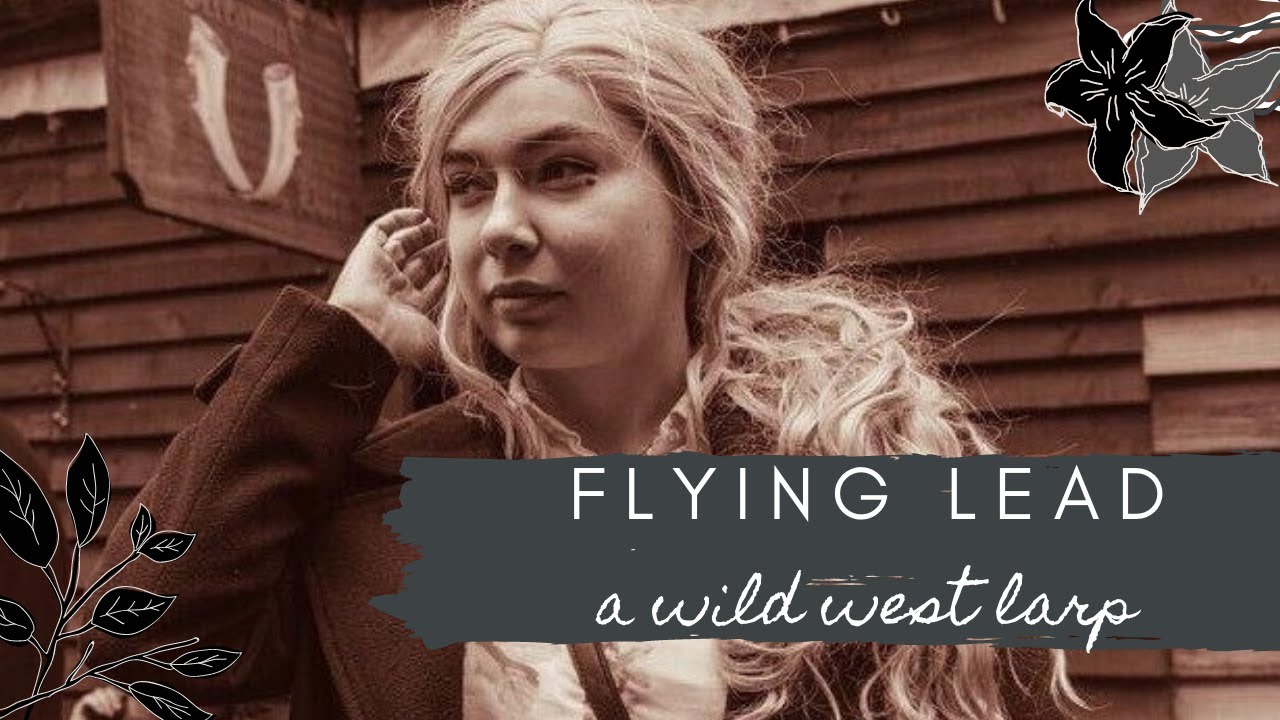 cowboys, outlaws and romance  // flying lead: smoke and brass larp