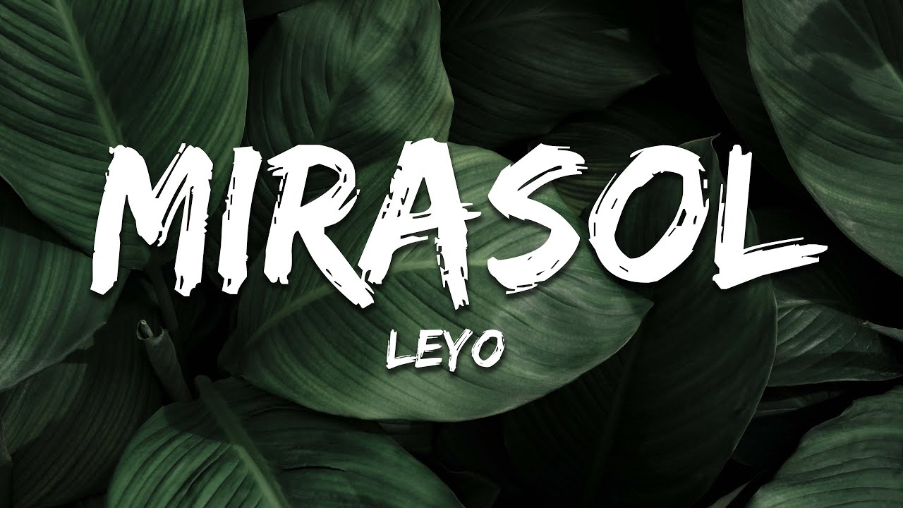 LEYO - Mirasol (Lyrics)