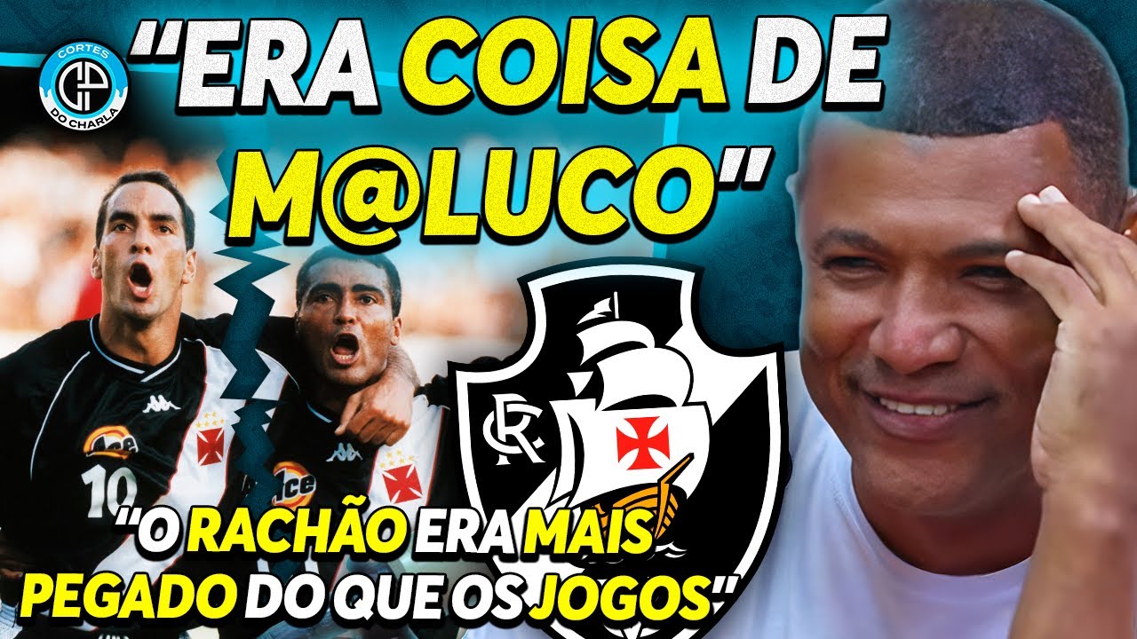 TRETA DO ROM&Aacute;RIO COM EDMUNDO NO VASCO ERA ASSUSTADORA