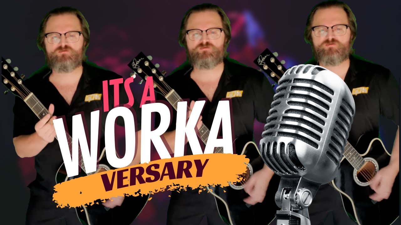 A Song: Workiversary