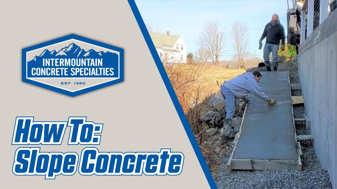 How To Properly Slope Concrete - Intermountain Concrete Specialties