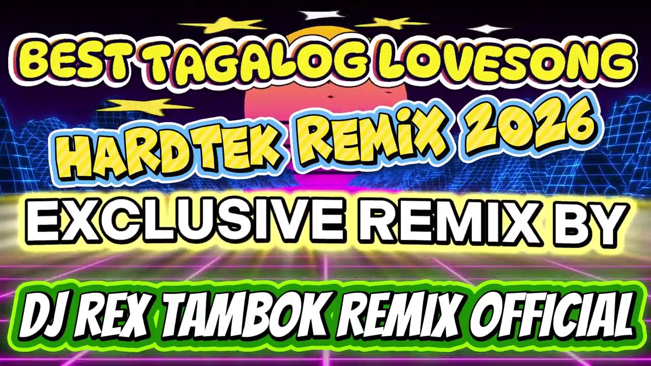 BEST TAGALOG LOVE SONG REMIX ] [ HARDTEK REMIX 2026 ] [ DJ REX TAMBOK REMIX OFFICIAL ] [ KMC DJSS ]