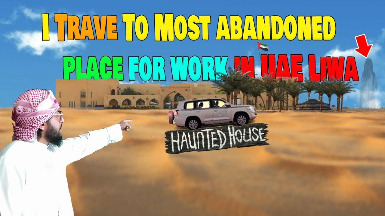 The Most Haunted Place In Abu Dhabi UAE 2023