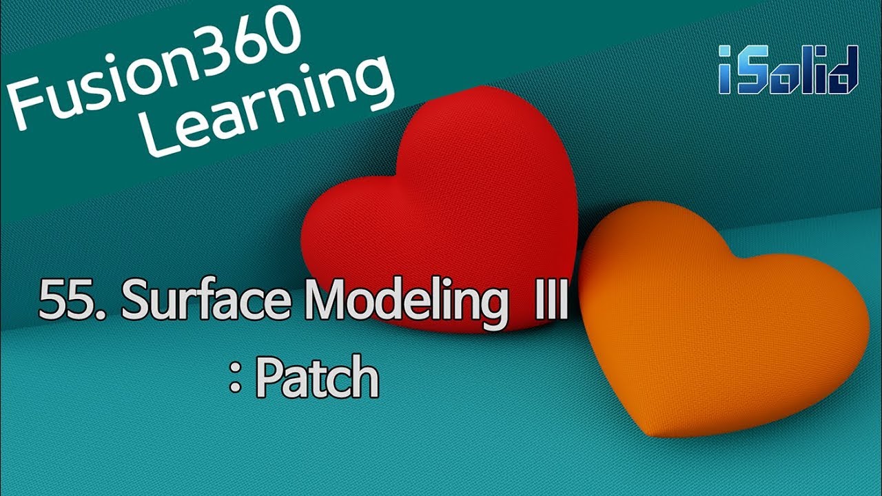 Fusion 360 강좌 55 Surface Modeling III - Patch