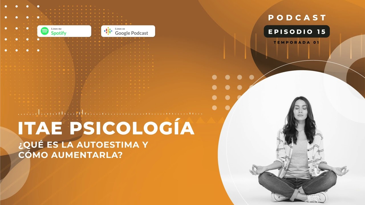 ¿Qué es la autoestima y cómo aumentarla? | Vídeo Podcast de Psicología