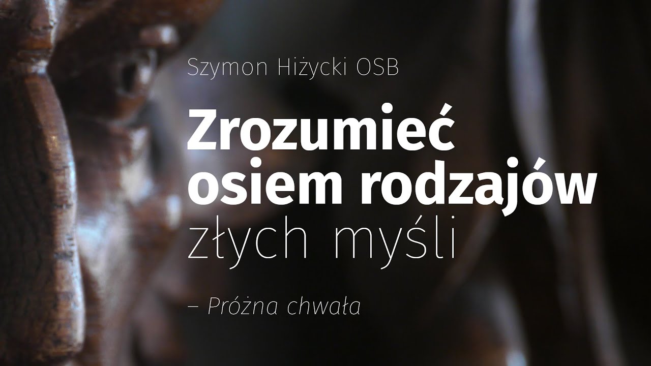Zrozumieć osiem rodzaj&oacute;w złych myśli (10) Pr&oacute;żna chwała