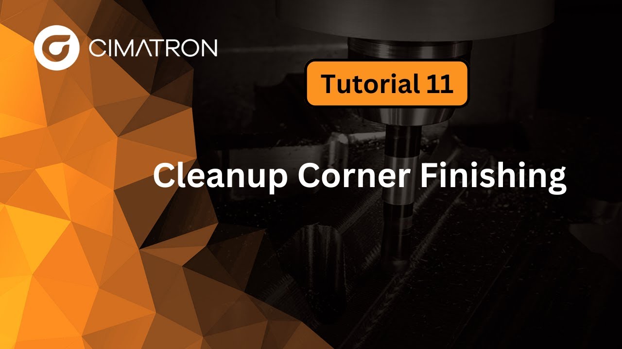 CimatronCAM Tutorial 11: Cleanup Corner Finishing