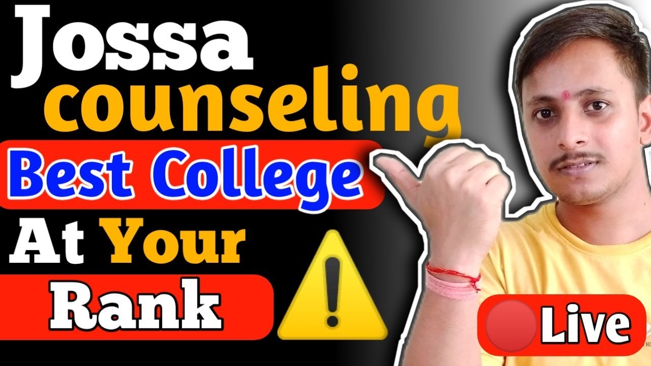 JOSSA COUNSELING BEST COLLEGE AT YOUR RANK |RANK VS COLLEGE