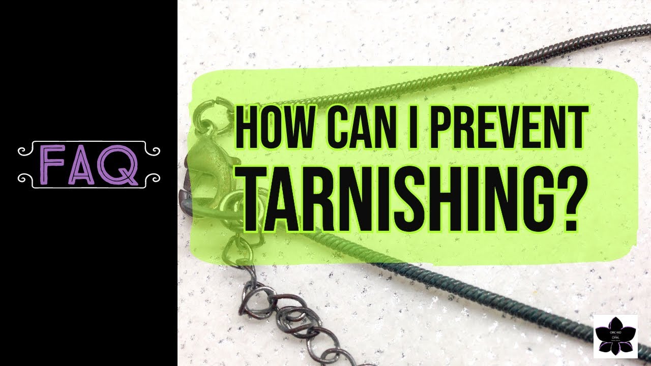 FAQ: HOW DO I PREVENT MY JEWELRY FROM TARNISHING? | 6 Beaded Jewelry Tarnish Prevention Tips
