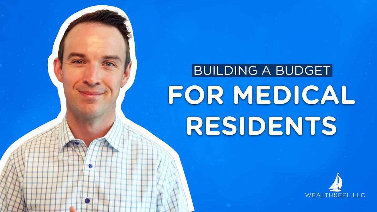 Building a Budget for Medical Residents