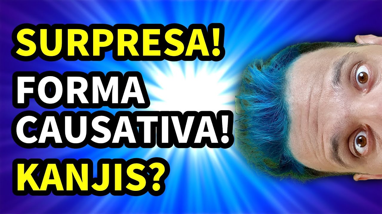SURPRESA, Forma CAUSATIVA e KANJIS | NihonGO