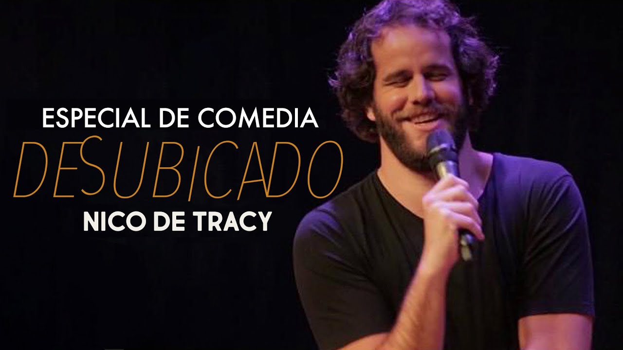 Especial de Comedia- Nico de Tracy - Desubicado