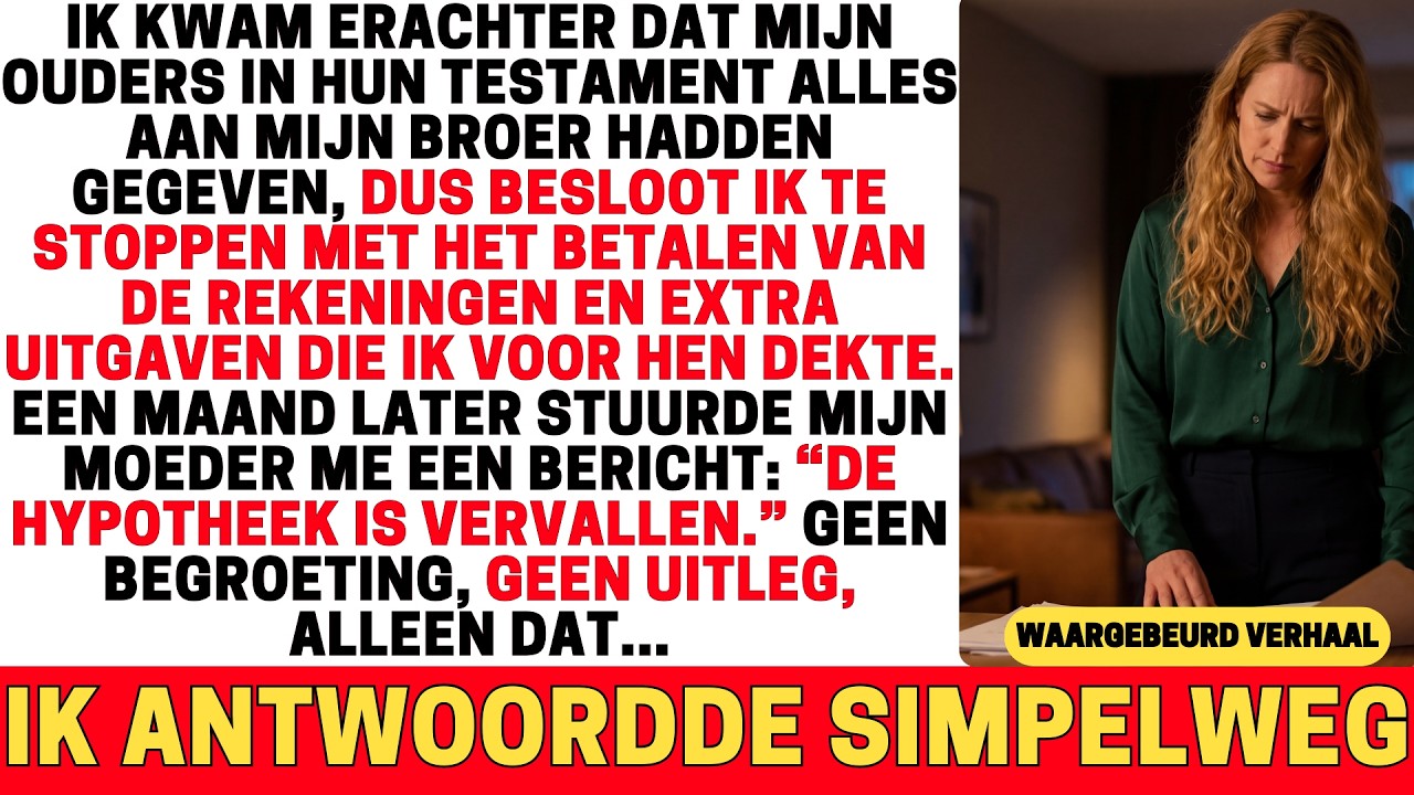 IK ONTDEKTE DAT MIJN OUDERS ALLES AAN MIJN BROER HADDEN NAGELATEN — DUS STOPTE IK MET HET BETALEN...