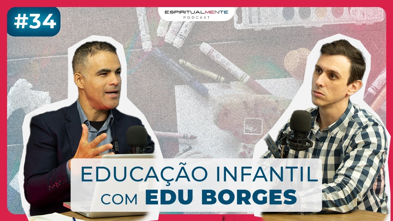 Educação Infantil e Criação de Filhos Segundo a Bíblia | EspirituialMENTE podcast #34