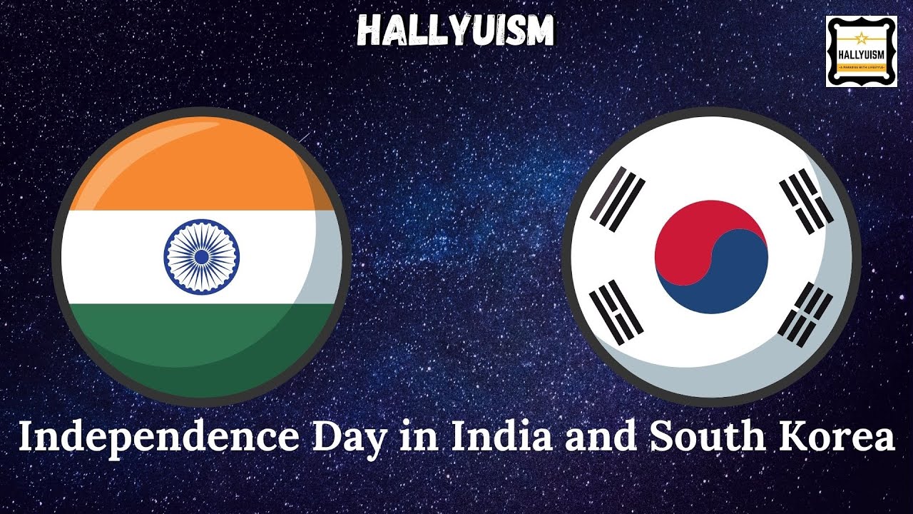 Independence Day in India and South Korea | Hallyuism