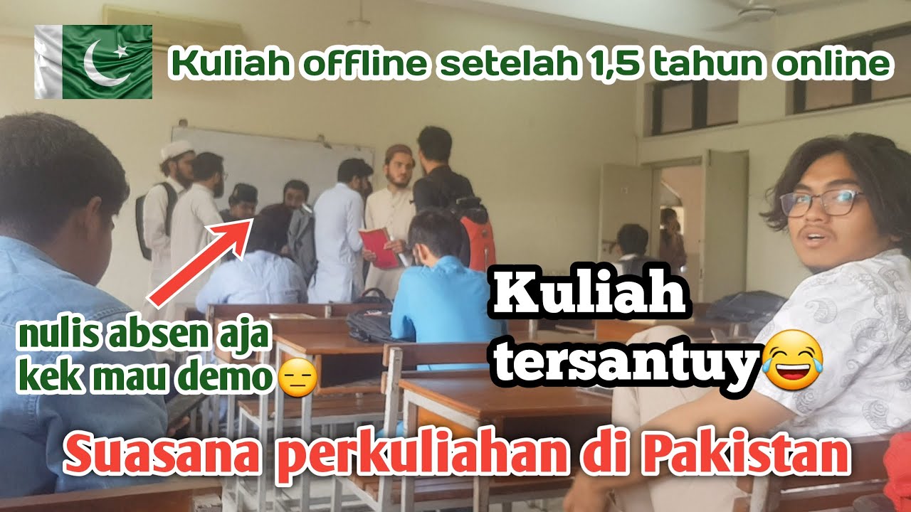 KULIAH DI PAKISTAN GAK ADA SKRIPSI, BEGINI SUASANA KELAS SETELAH SEKIAN LAMA KELAS ONLINE 🇵🇰 2021