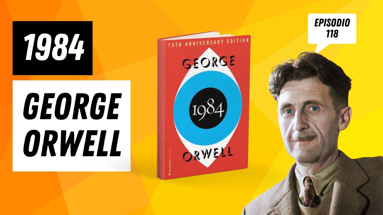 118 - Resumen: 1984 - George Orwell