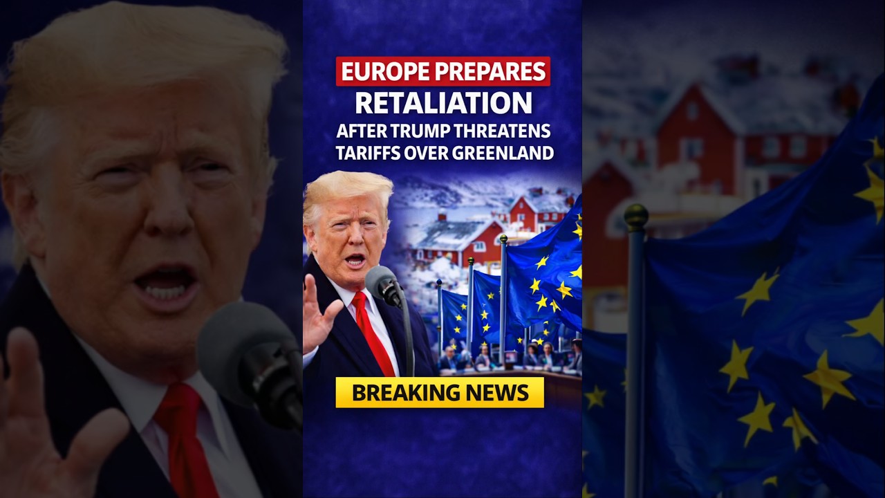 Europe Prepares Retaliation After Trump Threatens Tariffs Over Greenland