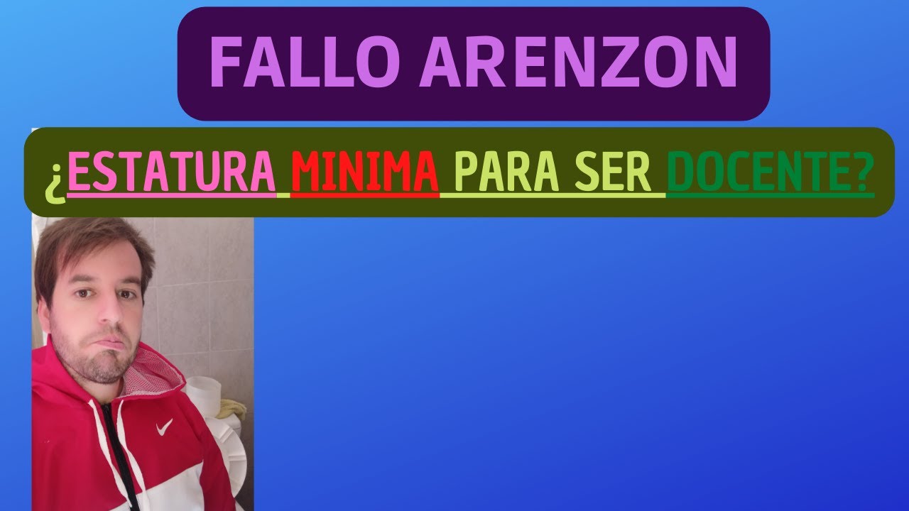 FALLO ARENZÓN 1984 ¿ ESTATURA MINIMA PARA SER DOCENTE? ¿ SE PUEDE EXIGIR?