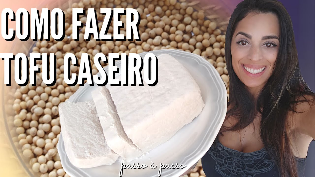 COMO FAZER O MELHOR TOFU CASEIRO - PASSO A PASSO