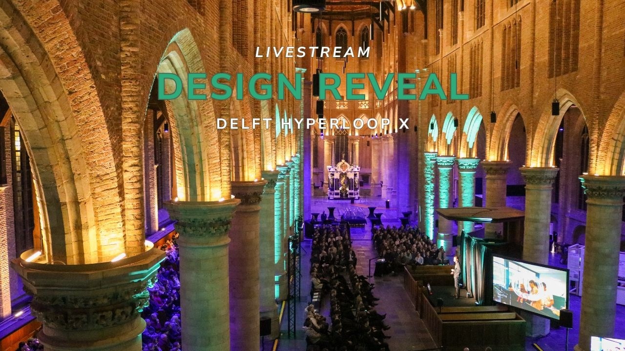 LIVE STREAM DESIGN REVEAL, Delft Hyperloop X