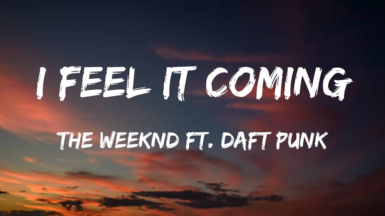 I Feel It Coming (Lyrics) - The Weeknd ft. Daft Punk
